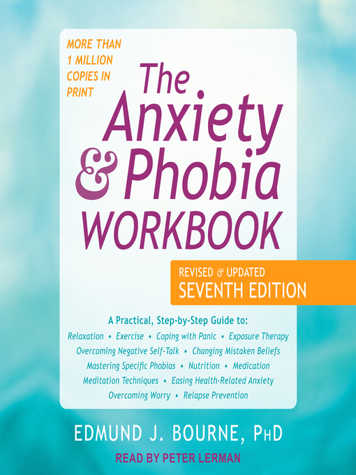 Title details for The Anxiety and Phobia Workbook by Edmund J. Bourne, PhD - Available